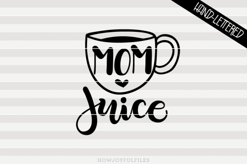 mom-juice-coffee-svg-dxf-pdf-hand-drawn-lettered-cut-file