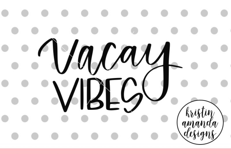 vacay-vibes-svg-dxf-eps-png-cut-file-cricut-silhouette