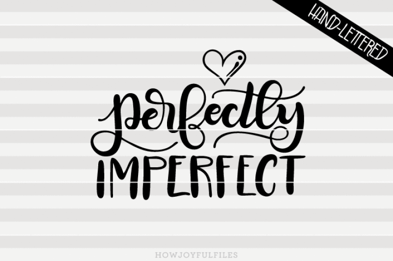 perfectly-imperfect-svg-pdf-dxf-hand-drawn-lettered-cut-file