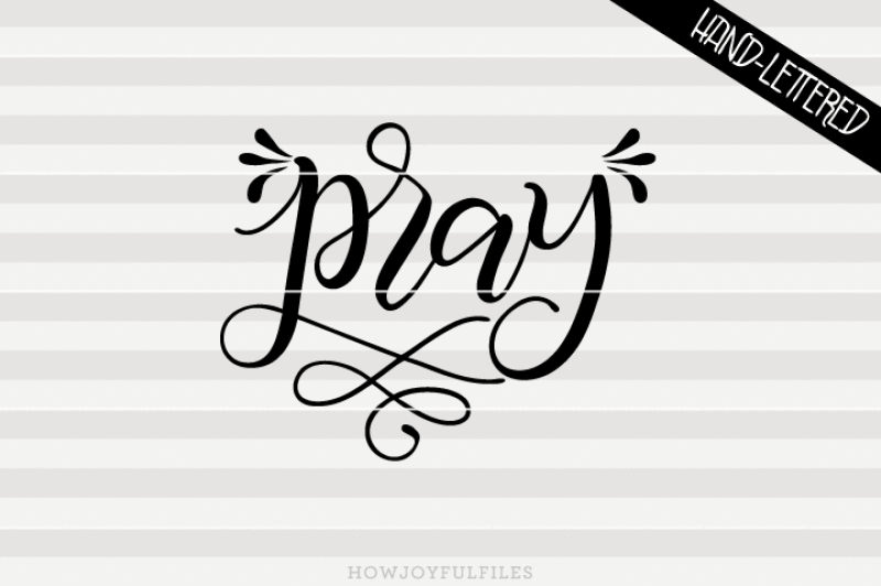 pray-faith-svg-dxf-pdf-files-hand-drawn-lettered-cut-file