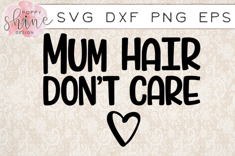 mum-hair-don-t-care-svg-png-eps-dxf-cutting-files
