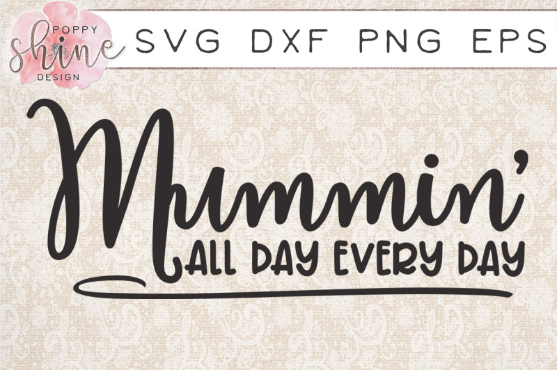 mummin-all-day-every-day-svg-png-eps-dxf-cutting-files