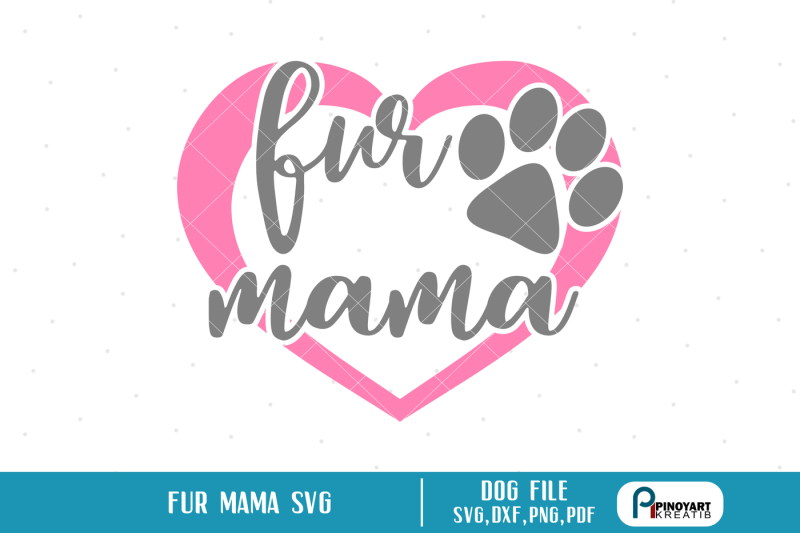 fur-mama-svg-paw-svg-paw-svg-file-paw-dxf-file-dog-svg-dog-dxf-file