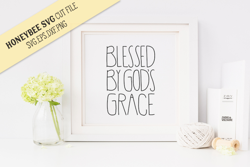 blessed-by-gods-grace-svg-cut-file