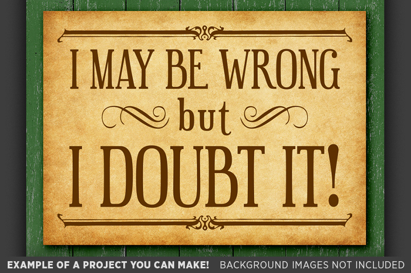 i-may-be-wrong-but-i-doubt-it-svg-file-farmhouse-sign-svg-624