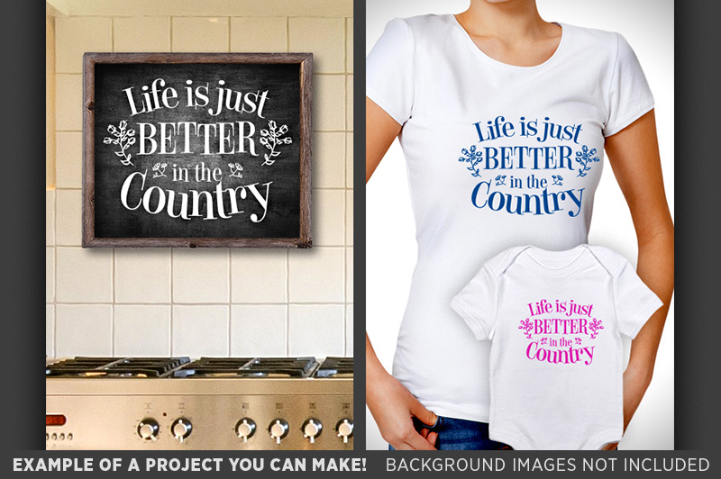 Life Is Just Better In The Country Svg File Country Decor 635 By Tizzy Labs Thehungryjpeg Com