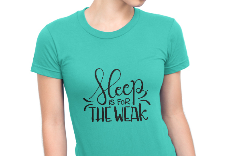 sleep-is-for-the-weak-svg-dxf-pdf-hand-drawn-lettered-cut-file