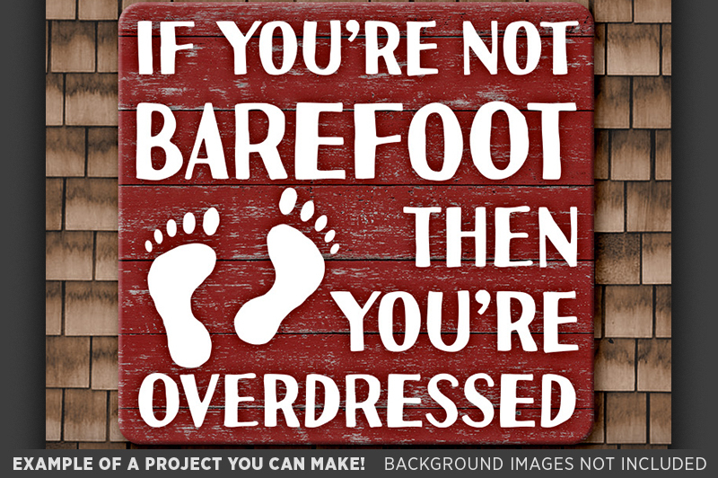 if-you-re-not-barefoot-then-you-re-overdressed-svg-700