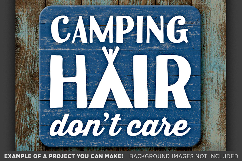 Camping Hair Don't Care SVG File - Camping Svg - 707 By Tizzy Labs