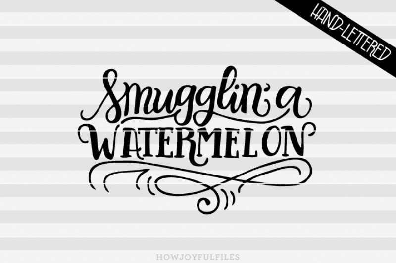 smugglin-a-watermelon-hand-drawn-lettered-cut-file
