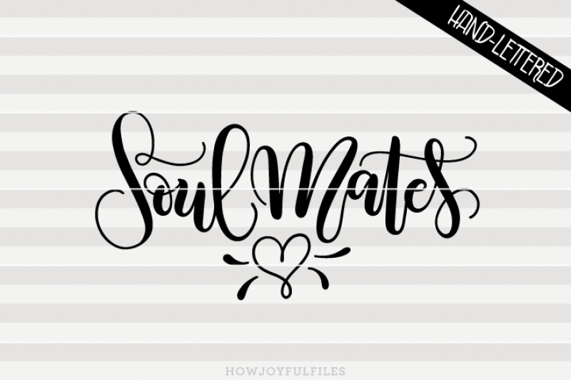 soul-mates-svg-pdf-dxf-hand-drawn-lettered-cut-file