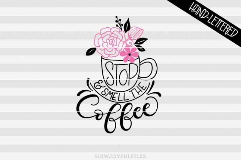 stop-and-smell-the-coffee-hand-drawn-lettered-cut-file