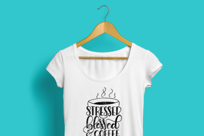 stressed-blessed-and-coffee-obsessed-hand-drawn-lettered-cut-file