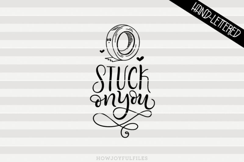 stuck-on-you-svg-pdf-dxf-hand-drawn-lettered-cut-file