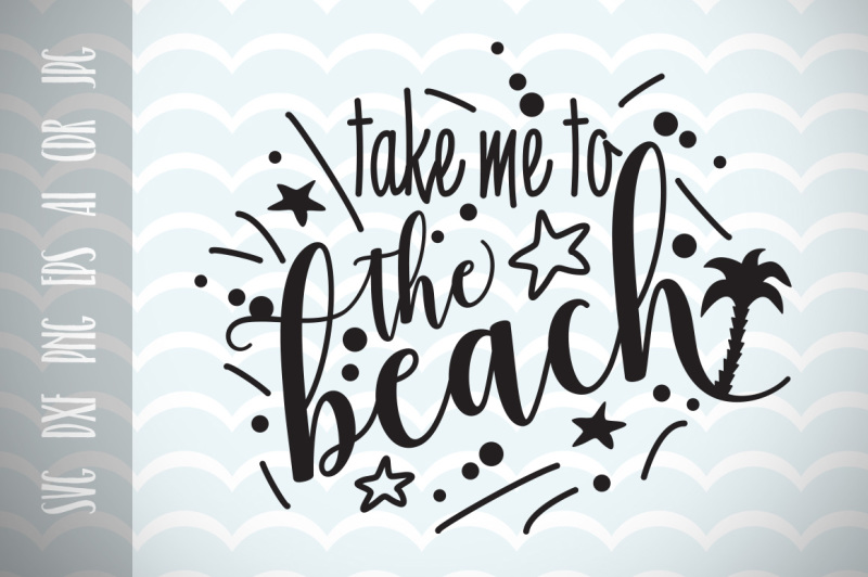 take-me-to-the-beach-fun-quote-cut-file-fun-phrases-svg