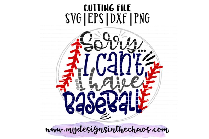 sorry-i-can-t-i-have-baseball-svg-silhouette-cricut-cutting-file
