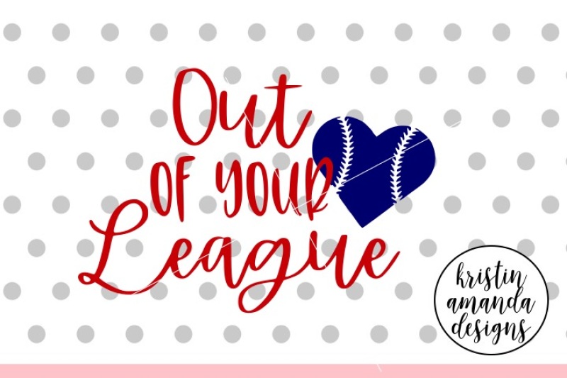 out-of-your-league-baseball-svg-dxf-eps-png-cut-file-cricut-silhou