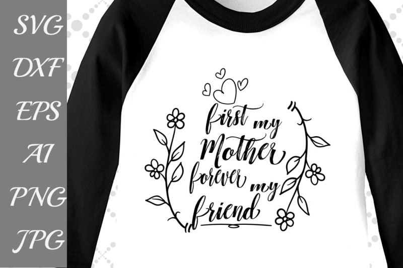 first-my-mother-forever-my-friend-svg