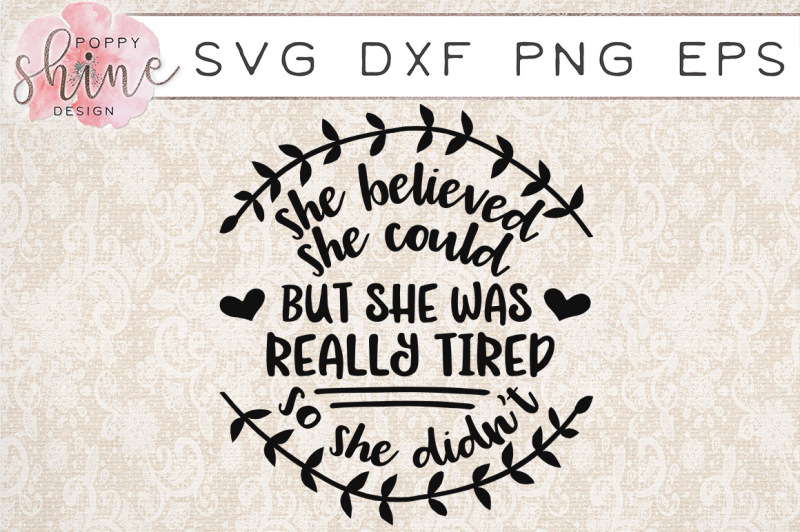 she-believed-she-could-but-she-was-tired-svg-png-eps-dxf-cutting-file