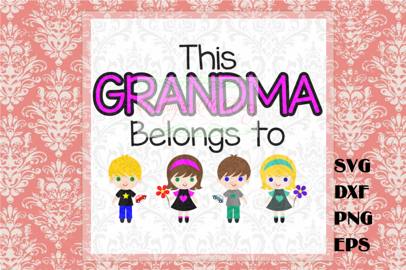 Download This Grandma Belongs to SVG By Customize Me Crazy ...