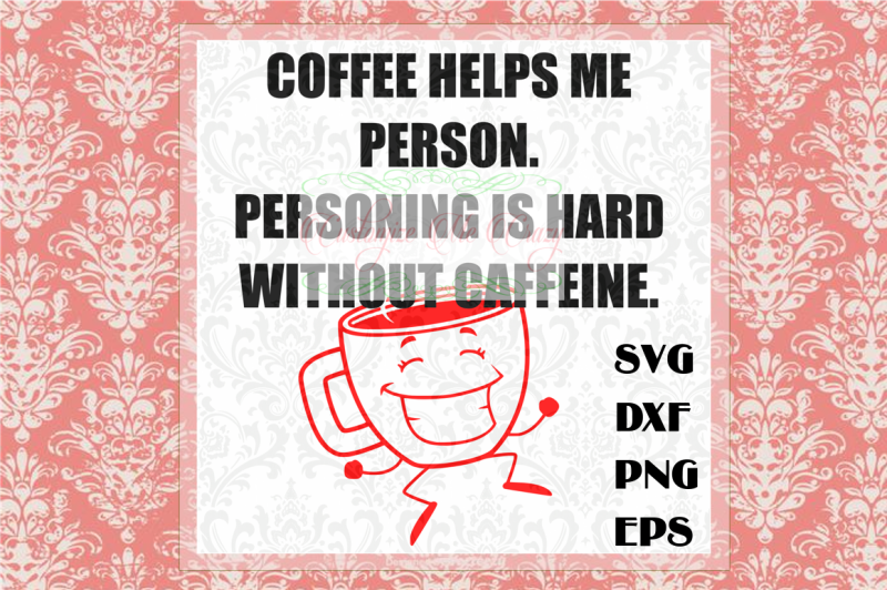 coffee-helps-me-person-svg