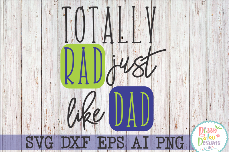 totally-rad-like-dad-svg-dxf-eps-png-ai-cutting-file