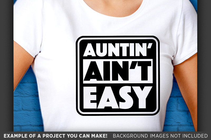 Download Auntin' Ain't Easy SVG File - Aunt Shirt Svg - Aunt Tshirt ...