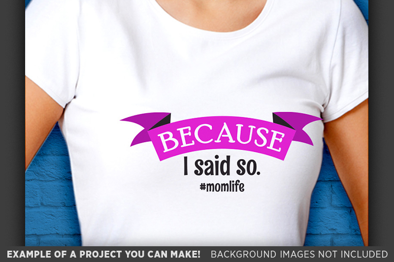because-i-said-so-svg-file-momlife-shirt-svg-mom-svg-mom-5008