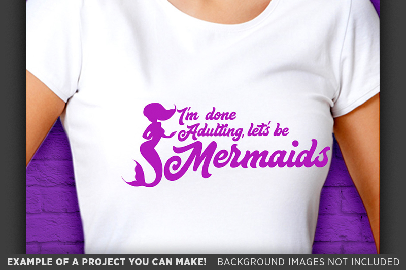 i-m-done-adulting-let-s-be-mermaids-svg-file-mom-shirt-svg-5012