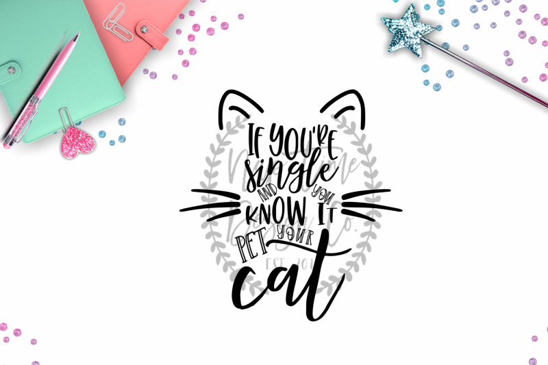 if-you-re-single-and-you-know-it-pet-your-cat-svg