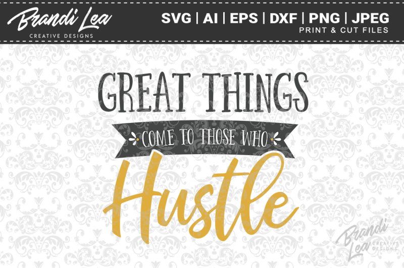 great-things-come-to-those-who-hustle-svg-cut-files