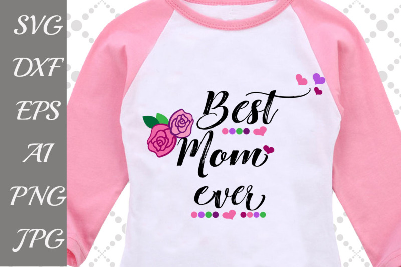 best-mom-ever-svg-mothers-day-svg-mom-cut-file-love-mom-svg