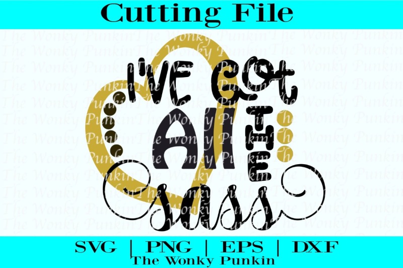 i-ve-got-all-the-sass-svg-cut-file