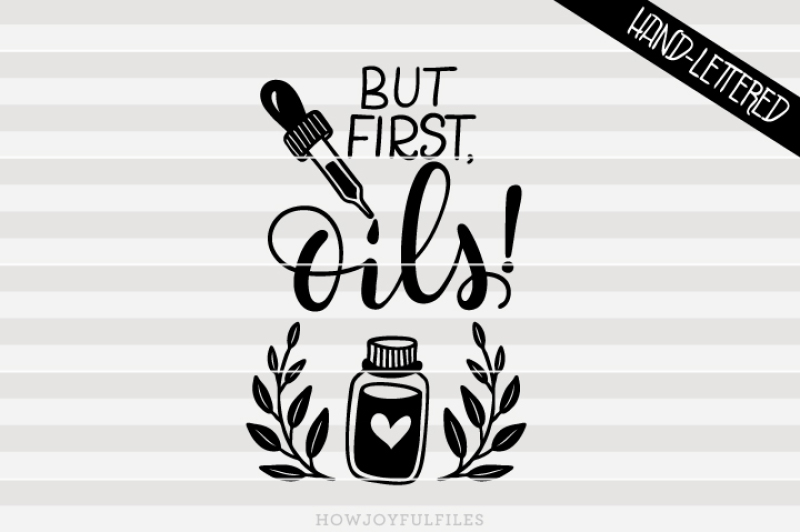 but-first-oils-essential-oil-hand-drawn-lettered-cut-file