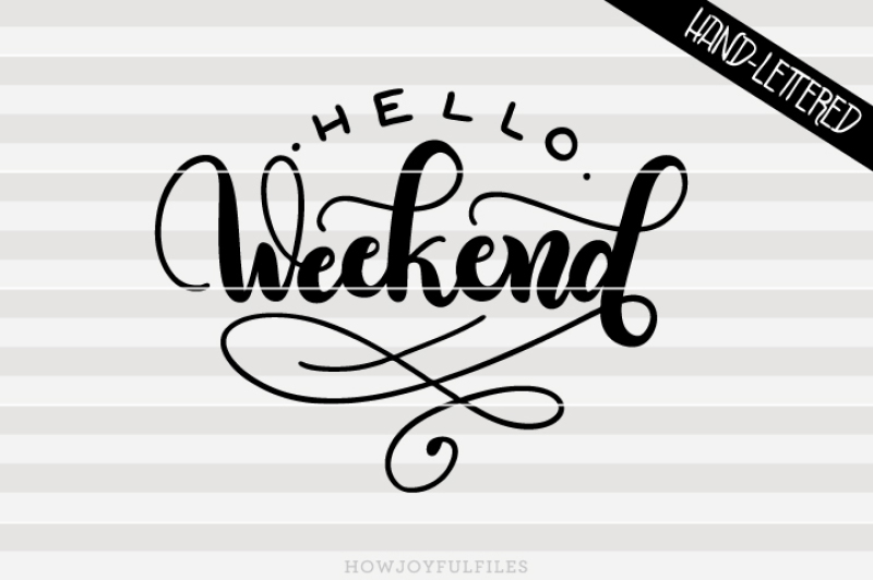 hello-weekend-svg-pdf-dxf-hand-drawn-lettered-cut-file