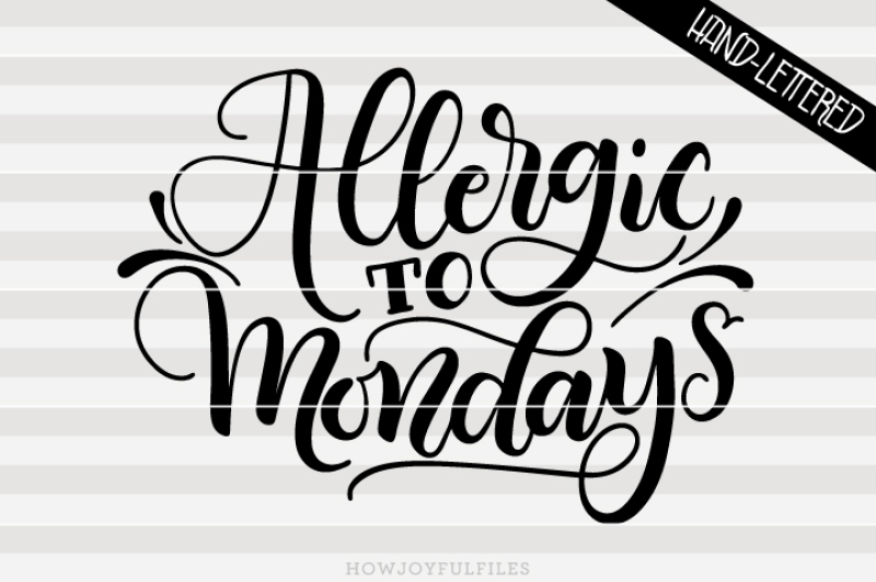 allergic-to-mondays-svg-pdf-dxf-hand-drawn-lettered-cut-file