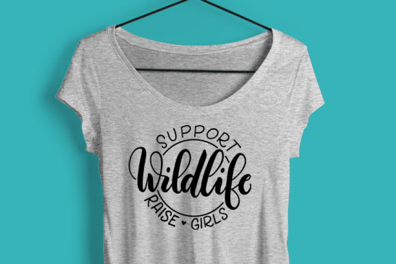 support-wildlife-raise-girls-mom-of-girls-hand-lettered-cut-file