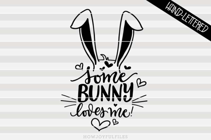 some-bunny-loves-me-easter-bunny-hand-drawn-lettered-cut-file
