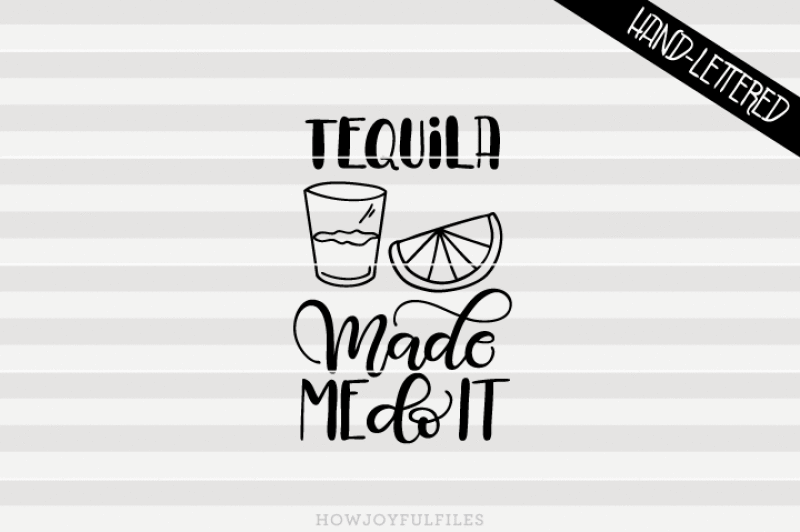 tequila-made-me-do-it-hand-drawn-lettered-cut-file