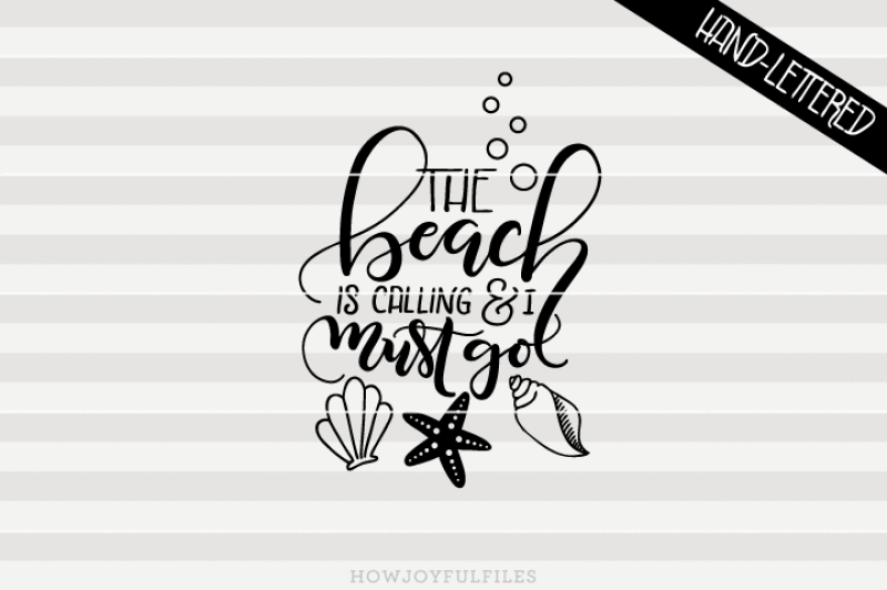 the-beach-is-calling-and-i-must-go-hand-drawn-lettered-cut-file