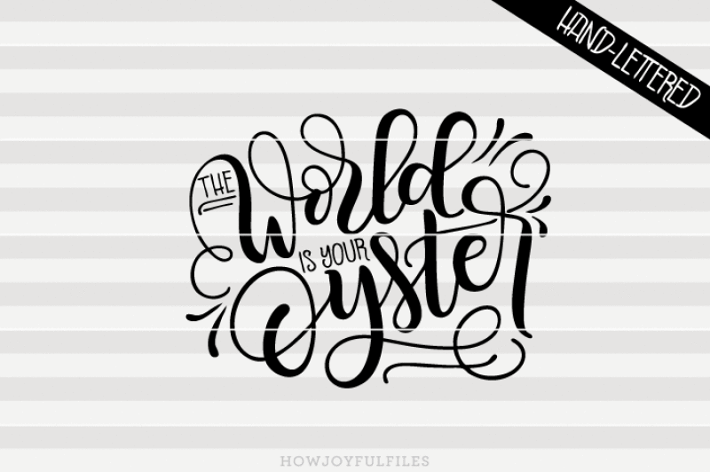 the-world-is-your-oyster-hand-drawn-lettered-cut-file