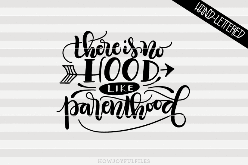 there-is-no-hood-like-parenthood-hand-drawn-lettered-cut-file