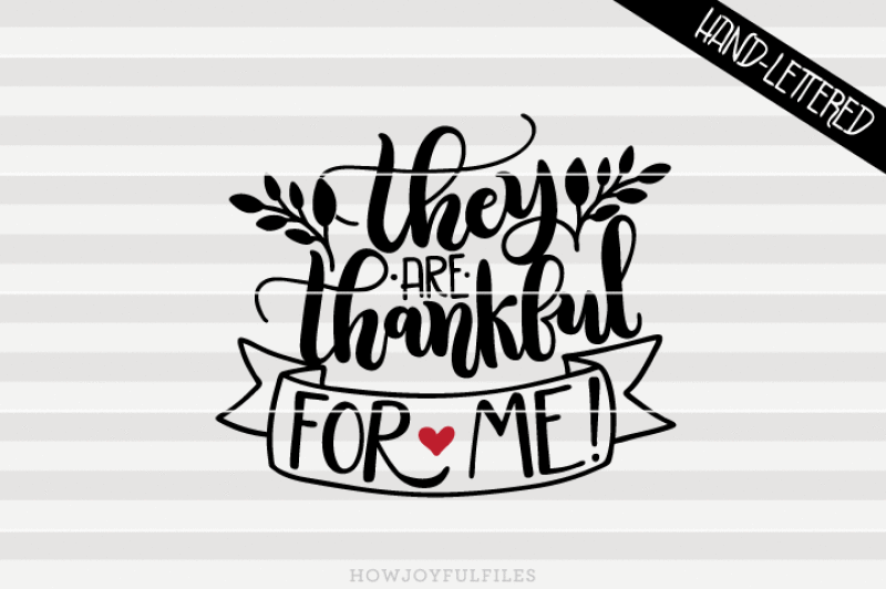 they-are-thankful-for-me-thanksgiving-hand-drawn-lettered-cut-file