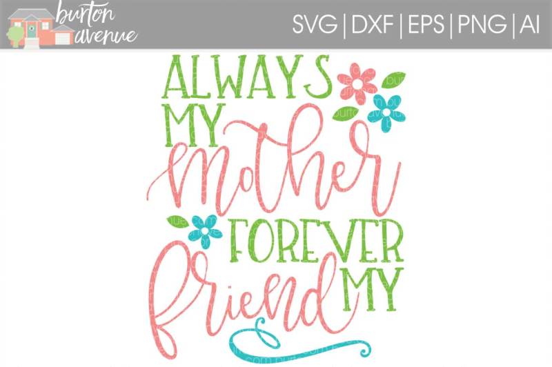 always-my-mother-forever-my-friend-svg-cut-file-cricut-silhouette