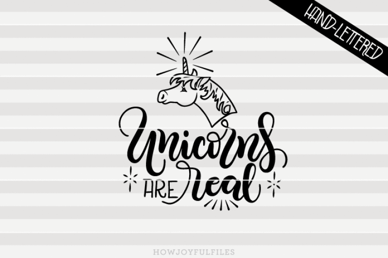 Unicorns are real - SVG - PDF - DXF - hand drawn lettered cut file By