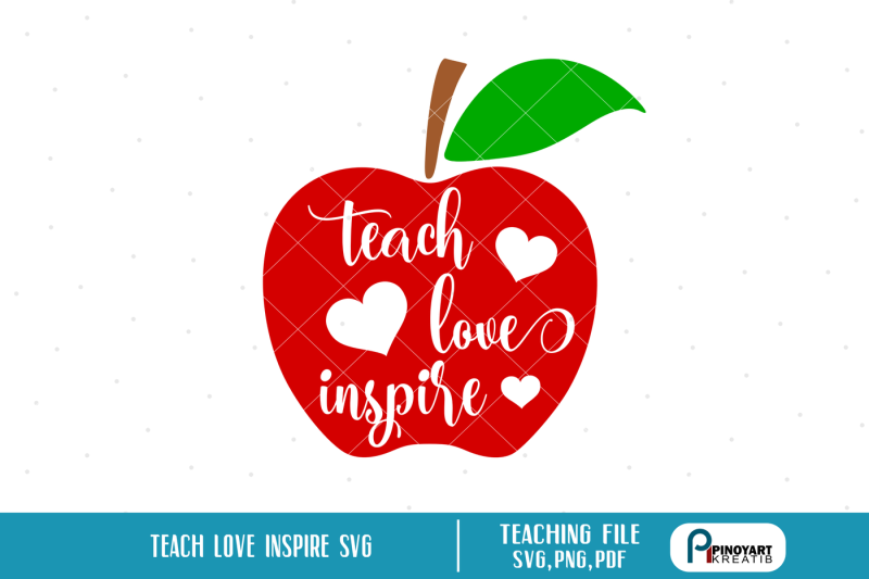 teaching-svg-teacher-svg-teach-svg-teach-love-inspire-svg-svg-png