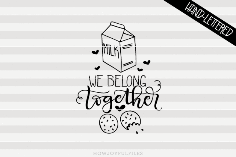 we-belong-together-milk-and-cookies-hand-drawn-lettered-cut-file