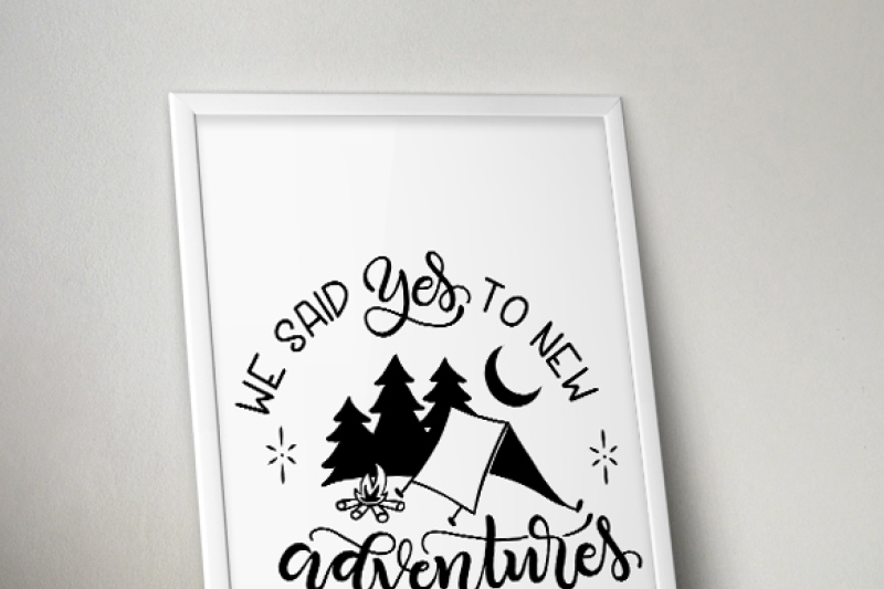 we-said-yes-to-new-adventures-hand-drawn-lettered-cut-file
