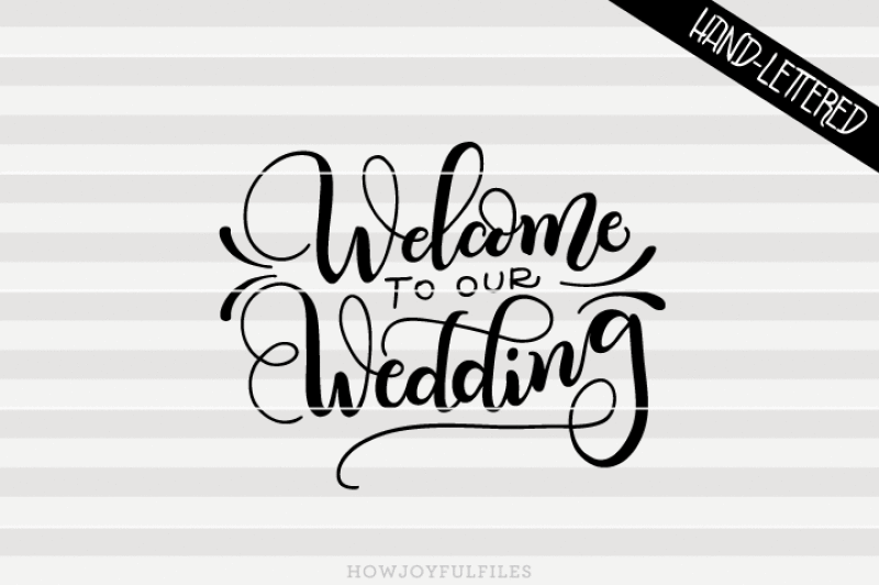 welcome-to-our-wedding-hand-drawn-lettered-cut-file