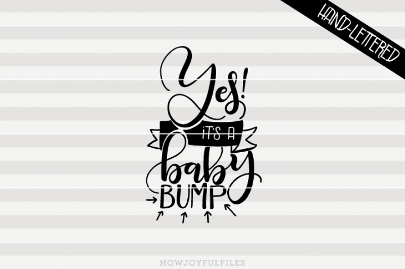 Yes! it's a baby bump - Pregnancy - hand drawn lettered cut file DXF ...